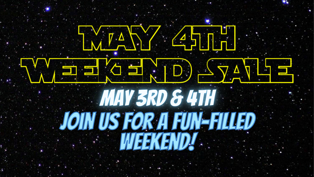 Celebrate Star Wars Day with Us – May 3rd & 4th!